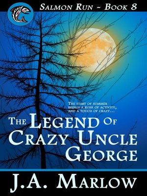 cover image of The Legend of Crazy Uncle George (Salmon Run--Book 8)